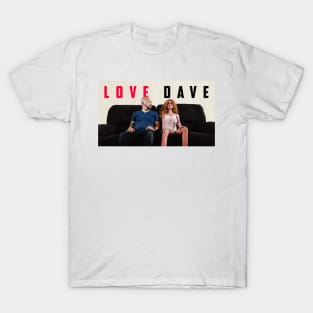 Love Dave T-Shirt